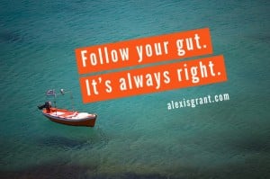 Image: Your gut is always right.