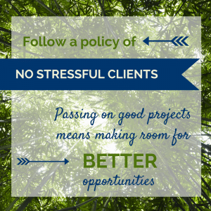 Don't take stressful clients
